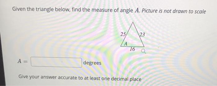 Solved Given the triangle below, find the measure of angle | Chegg.com