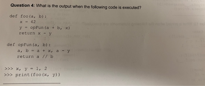 Solved Question 4: What is the output when the following | Chegg.com