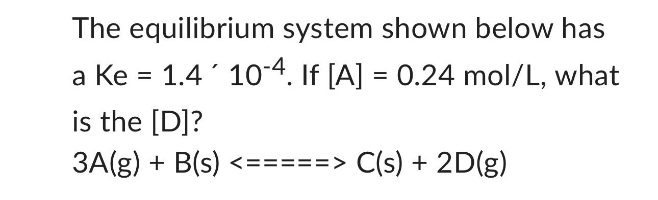 solved-the-equilibrium-system-shown-below-has-a-ke-1-4-10-4-chegg