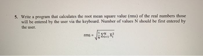 Solved 5. Write a program that calculates the root mean | Chegg.com