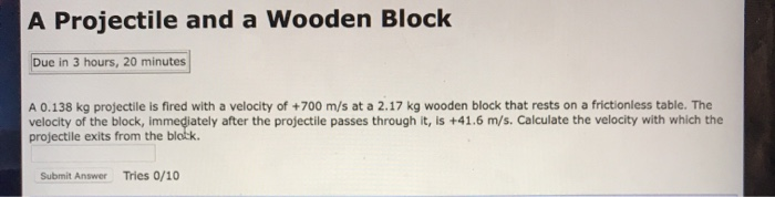 Solved A Projectile and a Wooden Block Due in 3 hours, 20 | Chegg.com