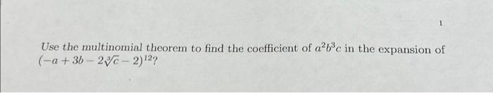 Solved 1 Use The Multinomial Theorem To Find The Coefficient | Chegg.com