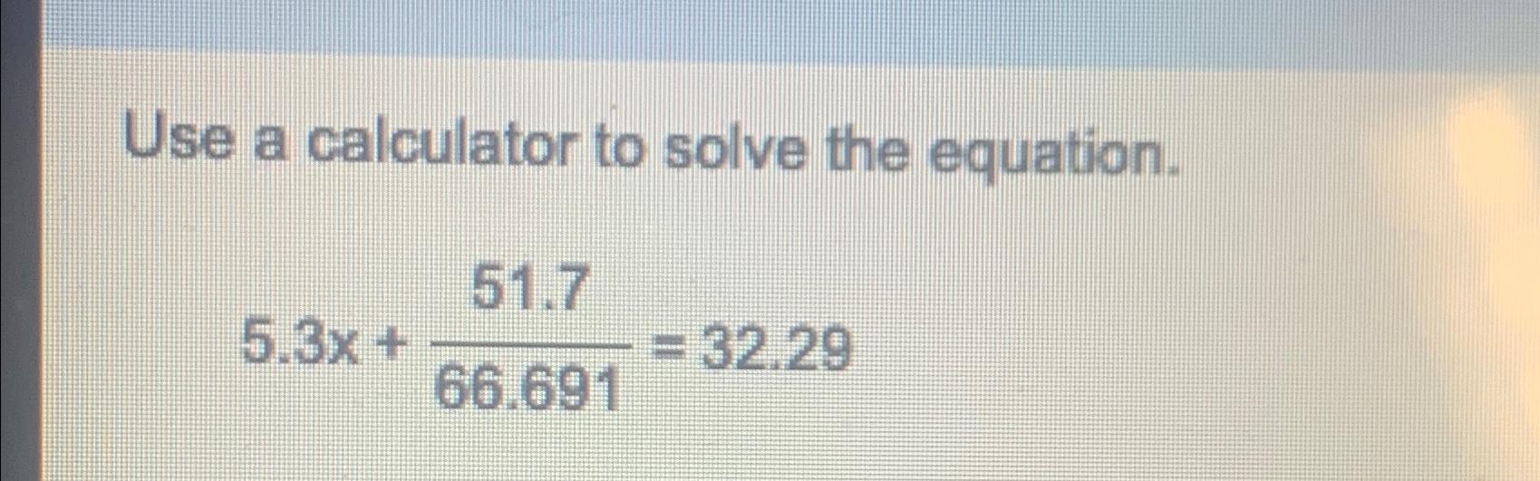 Solved Use A Calculator To Solve The | Chegg.com