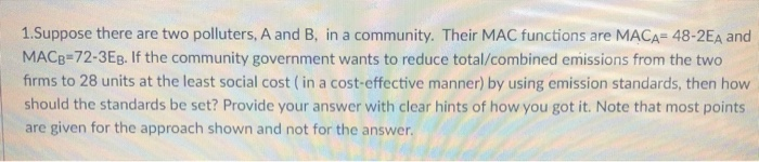 Solved 1. Suppose There Are Two Polluters, A And B, In A | Chegg.com