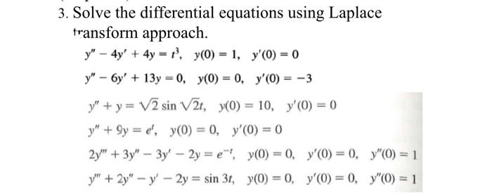 3. Solve the differential equations using Laplace transform approach. \[ \begin{array}{l} y^{\prime \prime}-4 y^{\prime}+4 y=