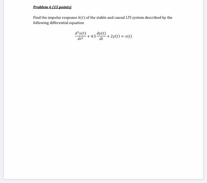 Solved Problem 6 (15 points) Find the impulse response h(t) | Chegg.com