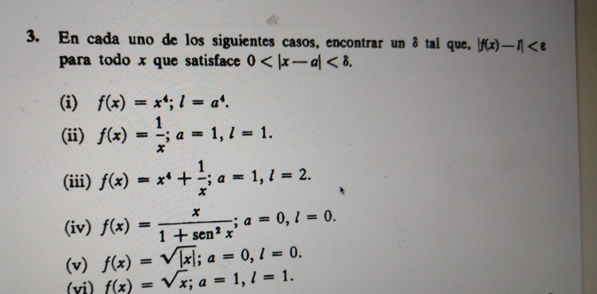 3. En cada uno de los siguientes casos, encontrar un \( \delta \) tal que, \( |f(x)-\eta|<\varepsilon \) para todo \( x \) qu