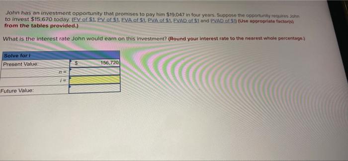 Solved John has an investment opportunity that promises to | Chegg.com