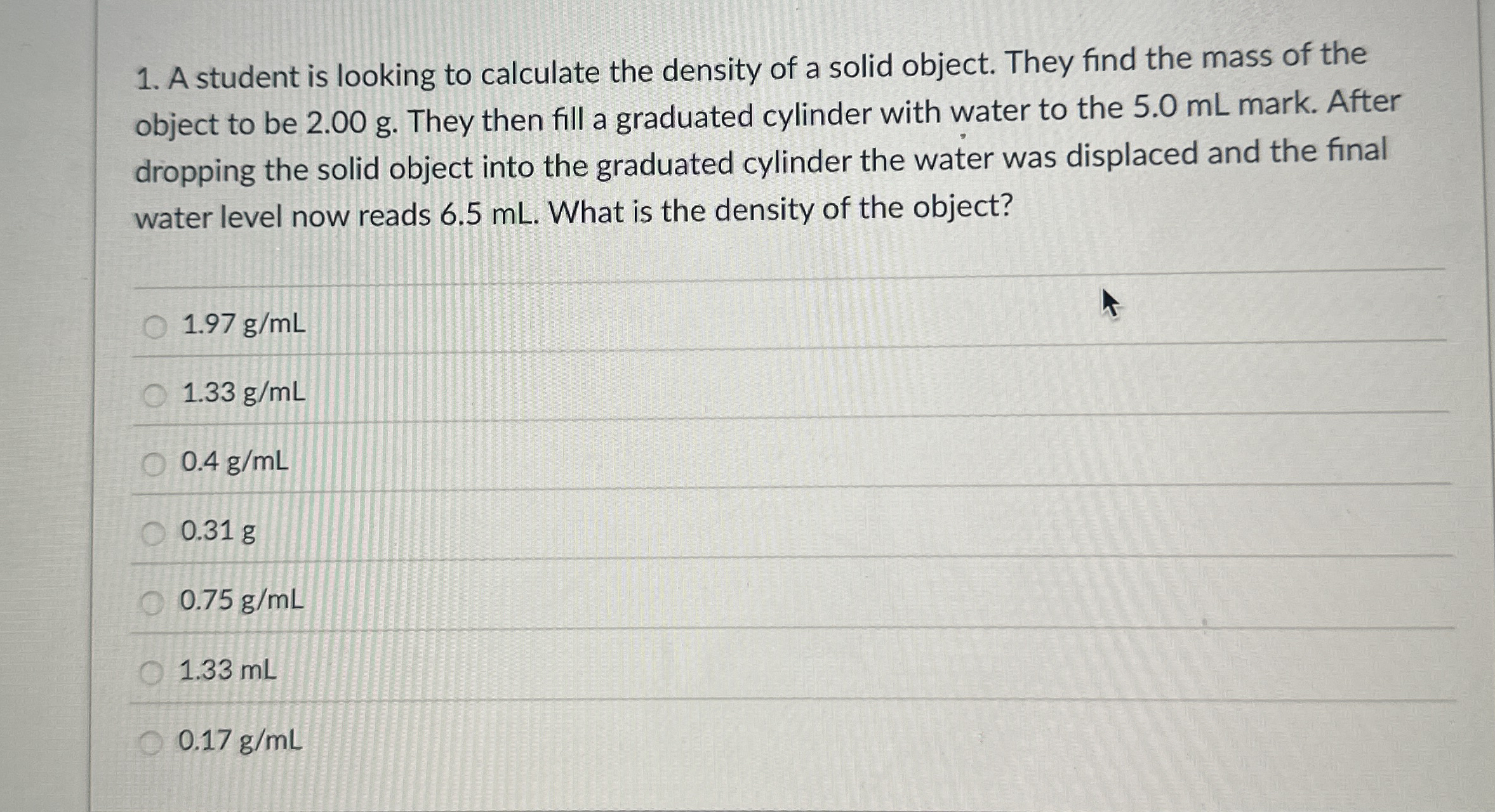 Solved A student is looking to calculate the density of a | Chegg.com
