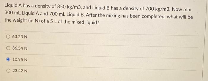 Solved Liquid A has a density of 850 kg/m3, and Liquid B has | Chegg.com