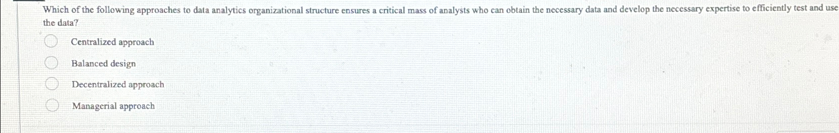 Solved Which of the following approaches to data analytics | Chegg.com