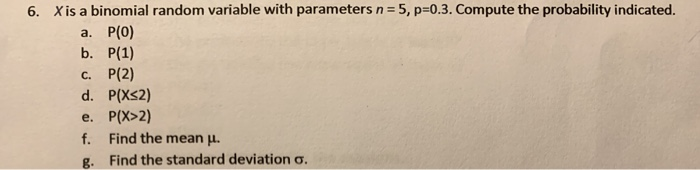 Solved 6. X is a binomial random variable with parameters | Chegg.com