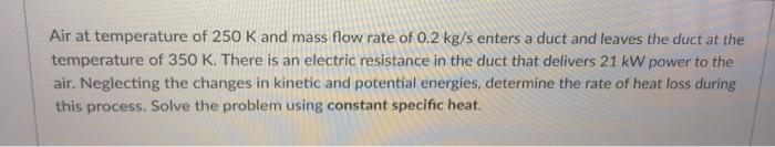 Solved Air at temperature of 250 K and mass flow rate of 0.2 | Chegg.com
