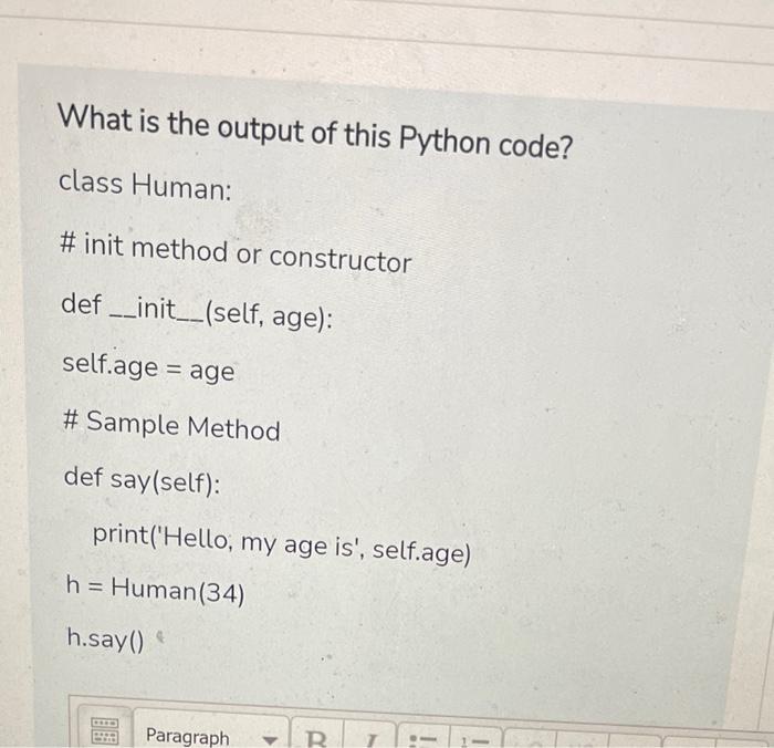 Solved What is the output of this Python code? class Human: | Chegg.com