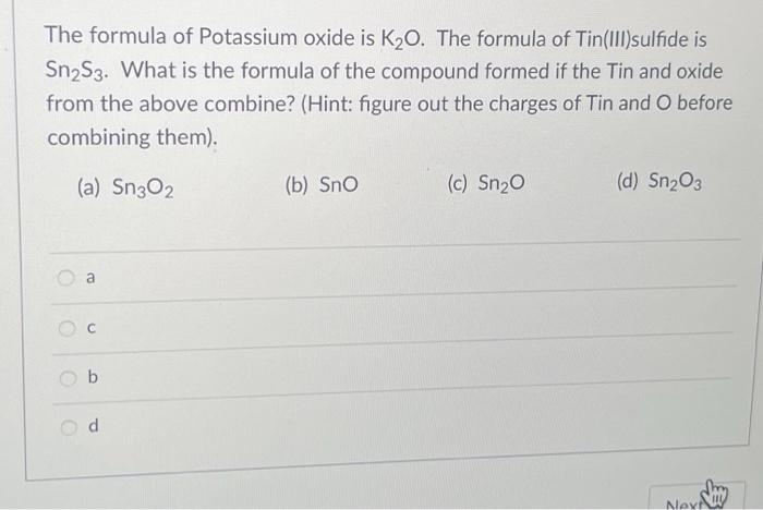 Solved The formula of Potassium oxide is K2O. The formula of | Chegg.com