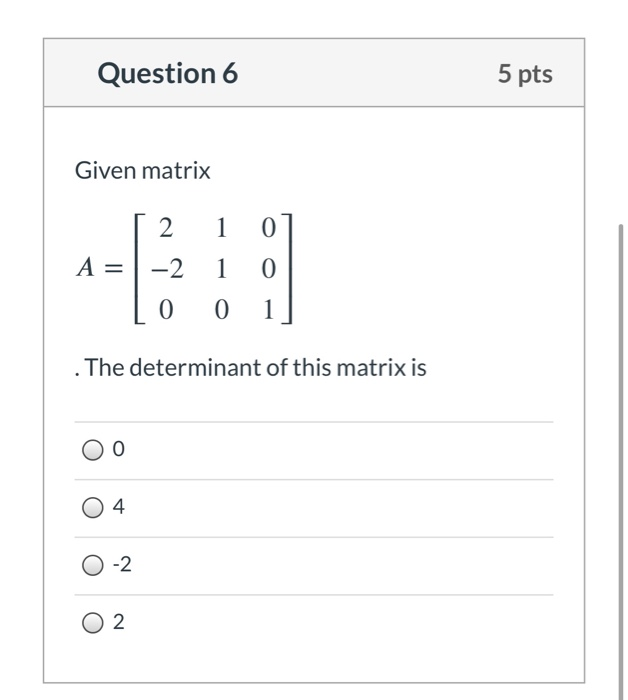Solved Question 6 5 Pts Given Matrix 2 1 07 A 2 1 0 Chegg Com