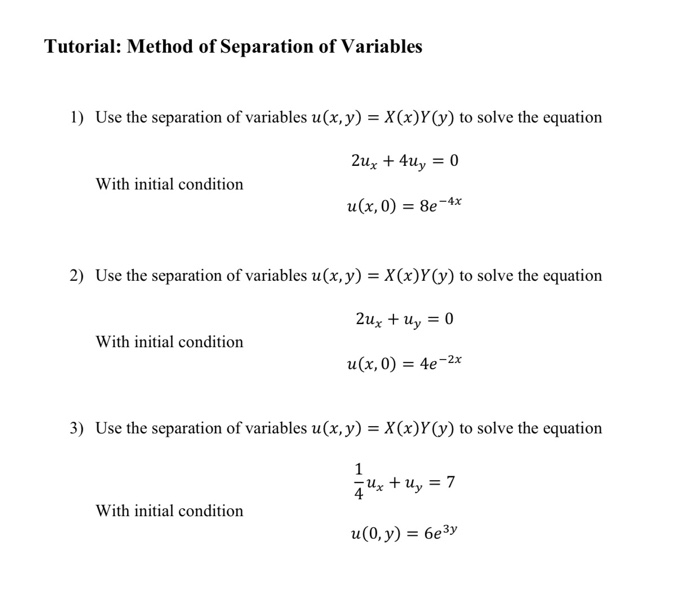 Solved Tutorial: Method Of Separation Of Variables 1) Use | Chegg.com