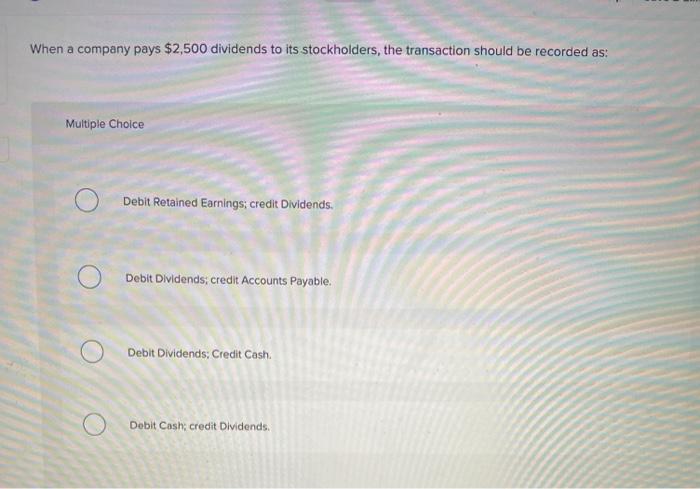 solved-when-a-company-pays-2-500-dividends-to-its-chegg