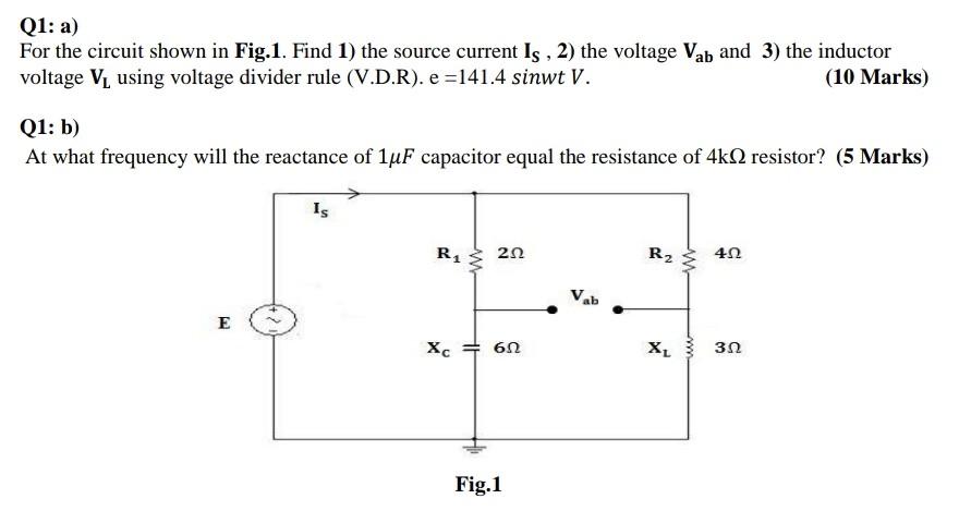 Solved Q1: a) For the circuit shown in Fig.1. Find 1) the | Chegg.com