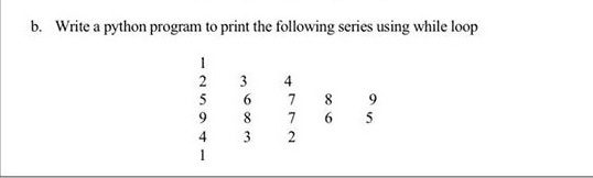 Solved B. Write A Python Program To Print The Following | Chegg.com