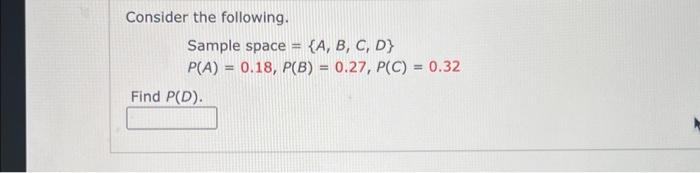 Solved Consider The Following. Sample Space = {A, B, C, D} | Chegg.com