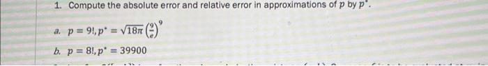 Solved 1. Compute the absolute error and relative error in | Chegg.com