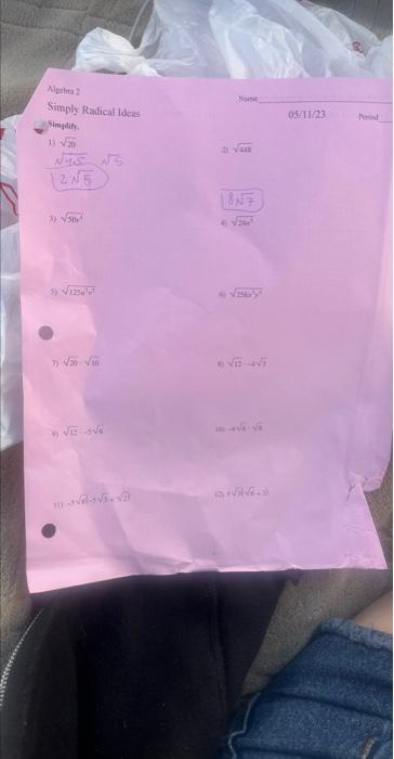 Simply Radical Ideris
oimpitify.
1) \( \sqrt{2 n} \)
2. \( \sqrt{4 \mathrm{~min}} \)
2. \( \sqrt{5} \)
3) \( \sqrt{94} \)
4)