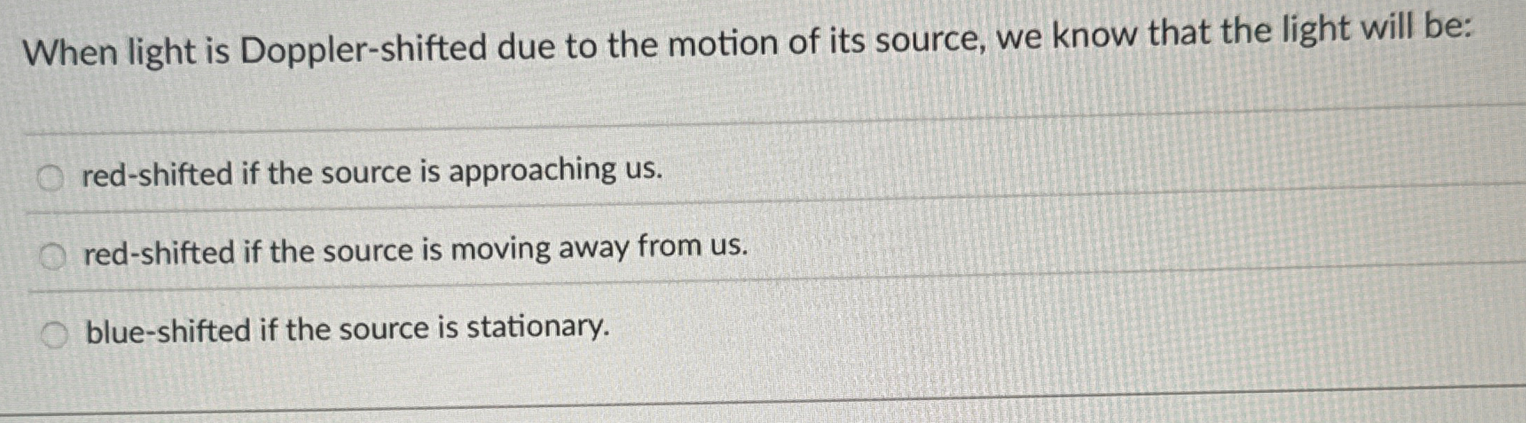 Solved When light is Doppler-shifted due to the motion of | Chegg.com