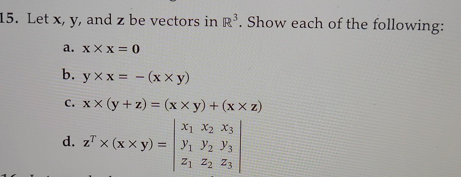 Solved 15. Let x, y, and z be vectors in R³. Show each of | Chegg.com