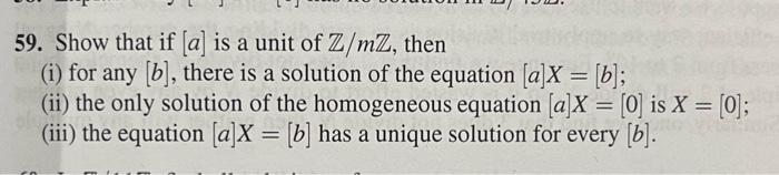 Solved 59. Show that if [a] is a unit of Z/mZ, then (i) for | Chegg.com