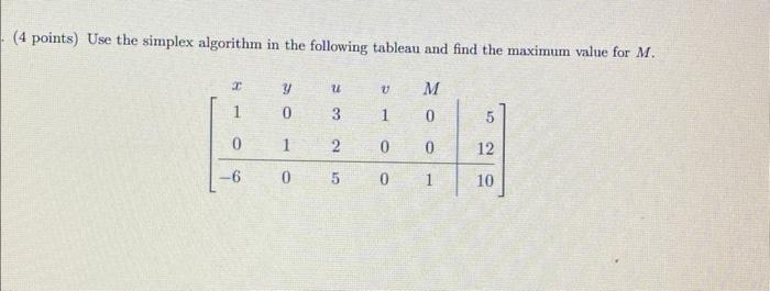 Solved (4 points) Use the simplex algorithm in the following | Chegg.com