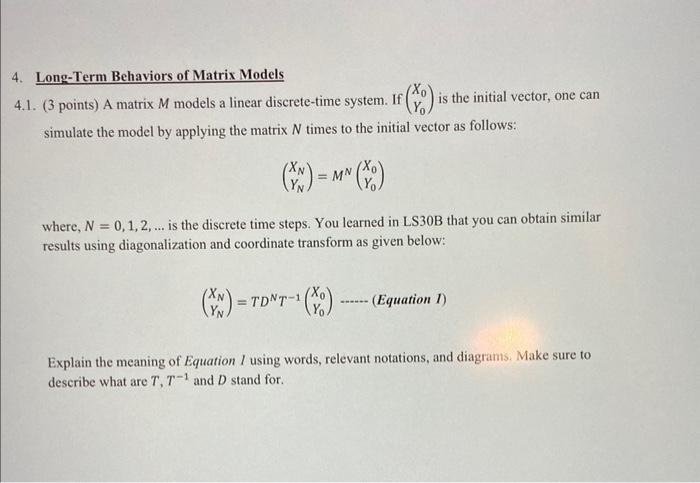 Long-Term Behaviors of Matrix Models
1. (3 points) A matrix \( M \) models a linear discrete-time system. If \( \left(\begin{