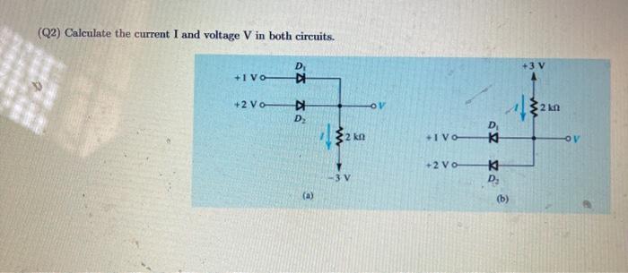 Solved (Q2) Calculate the current I and voltage V in both | Chegg.com