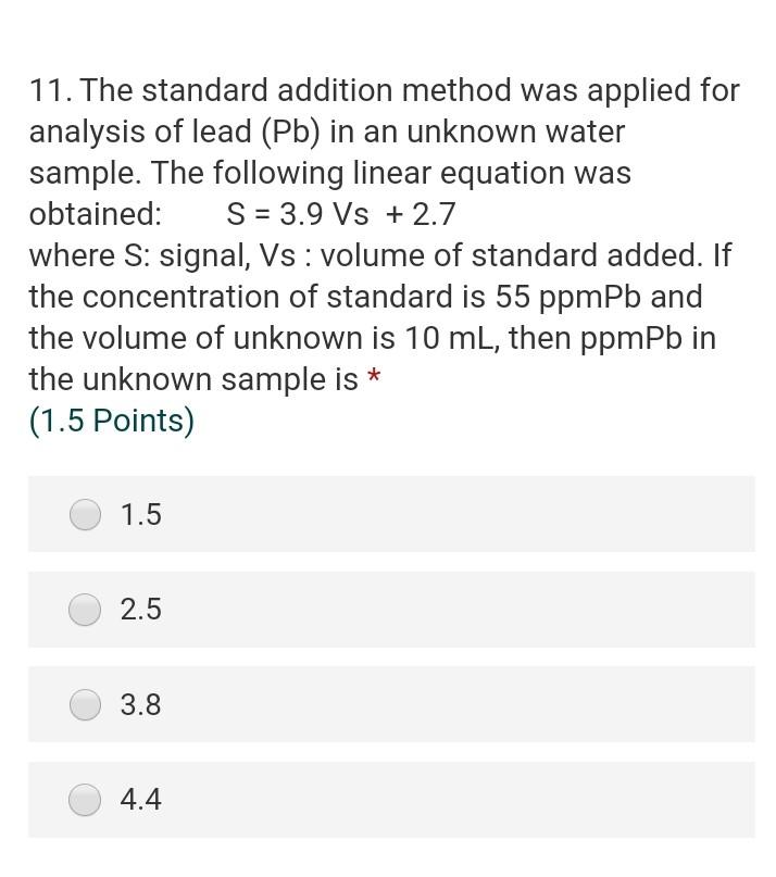 Solved 11. The standard addition method was applied for | Chegg.com