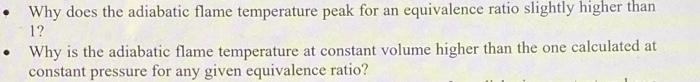 Why does the adiabatic flame temperature peak for an equivalence ratio slightly higher than 1 ?

Why is the adiabatic flame t