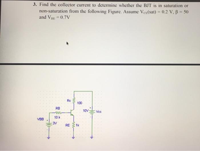 Solved 3. Find the collector current to determine whether | Chegg.com