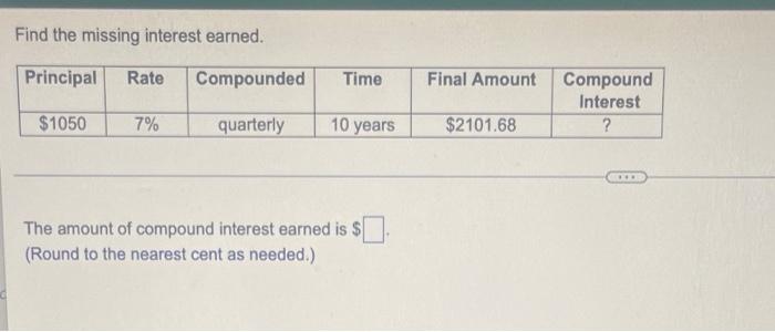 Solved Find the missing interest earned. Principal Rate | Chegg.com