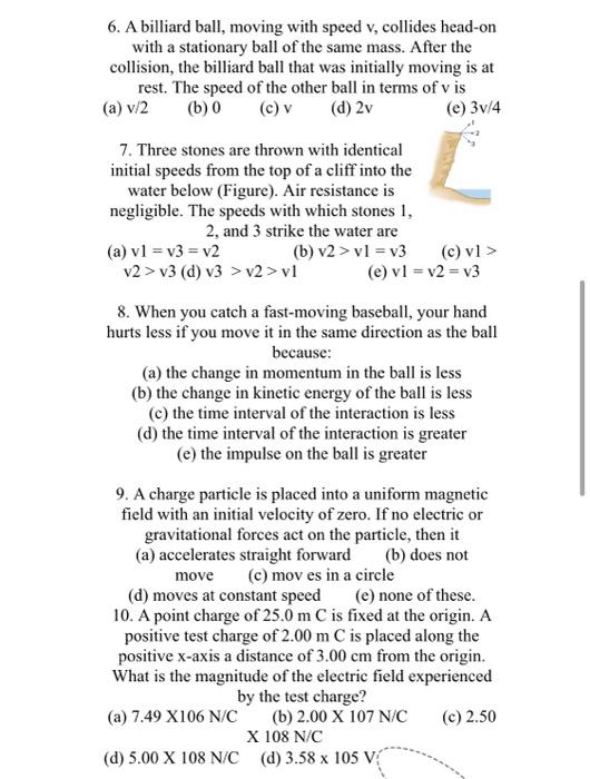 Solved 6. A billiard ball, moving with speed v, collides
