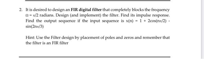 Solved 2. It is desired to design an FIR digital filter that | Chegg.com
