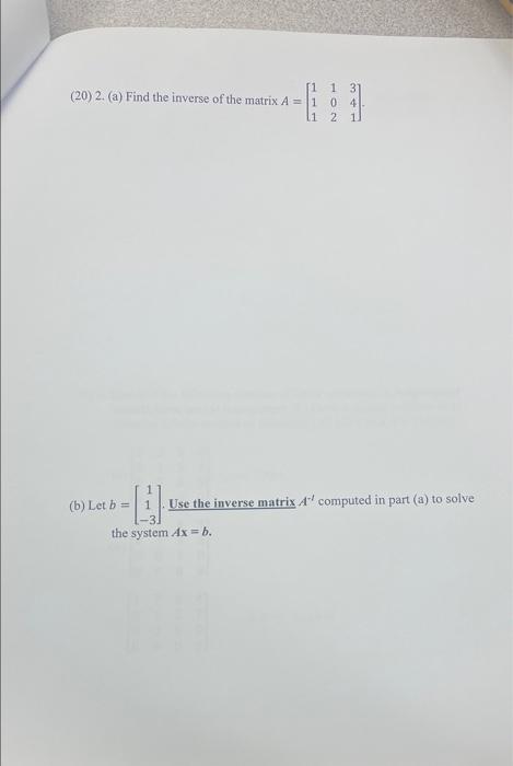 Solved 3 111 (20) 2. (a) Find the inverse of the matrix A = | Chegg.com