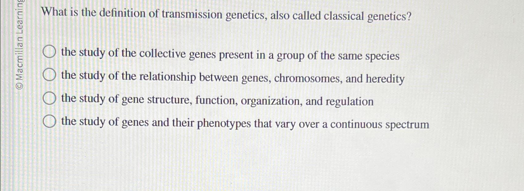 Solved What is the definition of transmission genetics, also 
