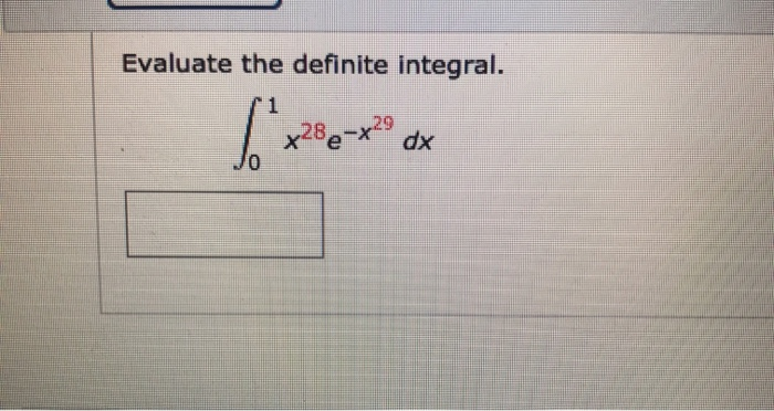 Solved Evaluate the definite integral. x28e-x29 dx 0 | Chegg.com