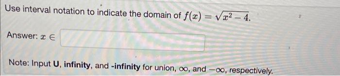 Solved Use interval notation to indicate the domain of | Chegg.com