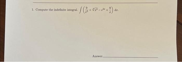 \( \int\left(\frac{9}{x^{5}}+\sqrt[4]{x^{3}}-e^{2 x}+\frac{8}{x}\right) d x \).