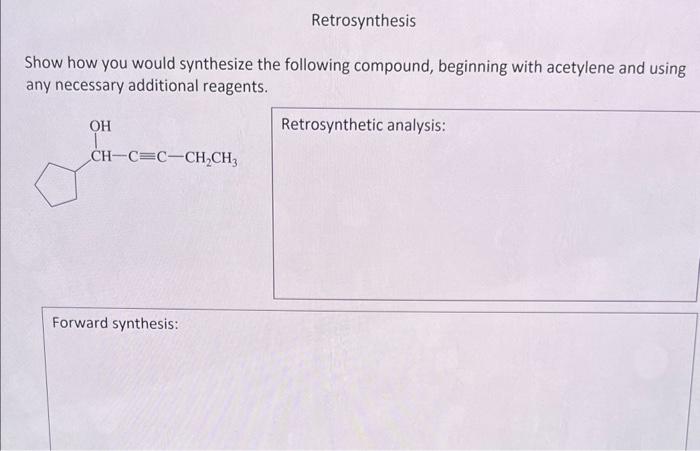 Solved Show How You Would Synthesize The Following Compound, | Chegg.com