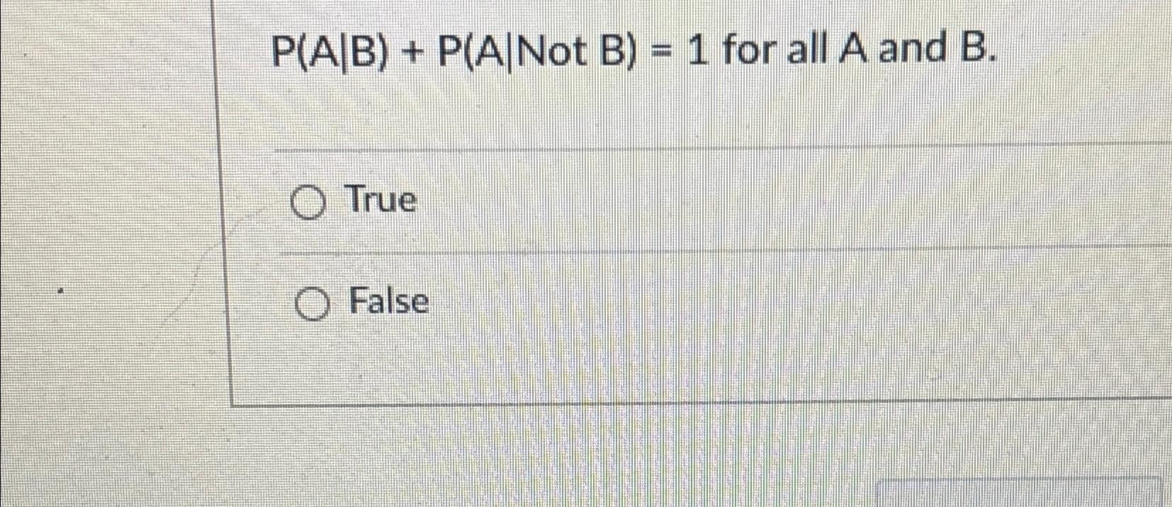 Solved Not B ﻿for All A And B.TrueFalse | Chegg.com