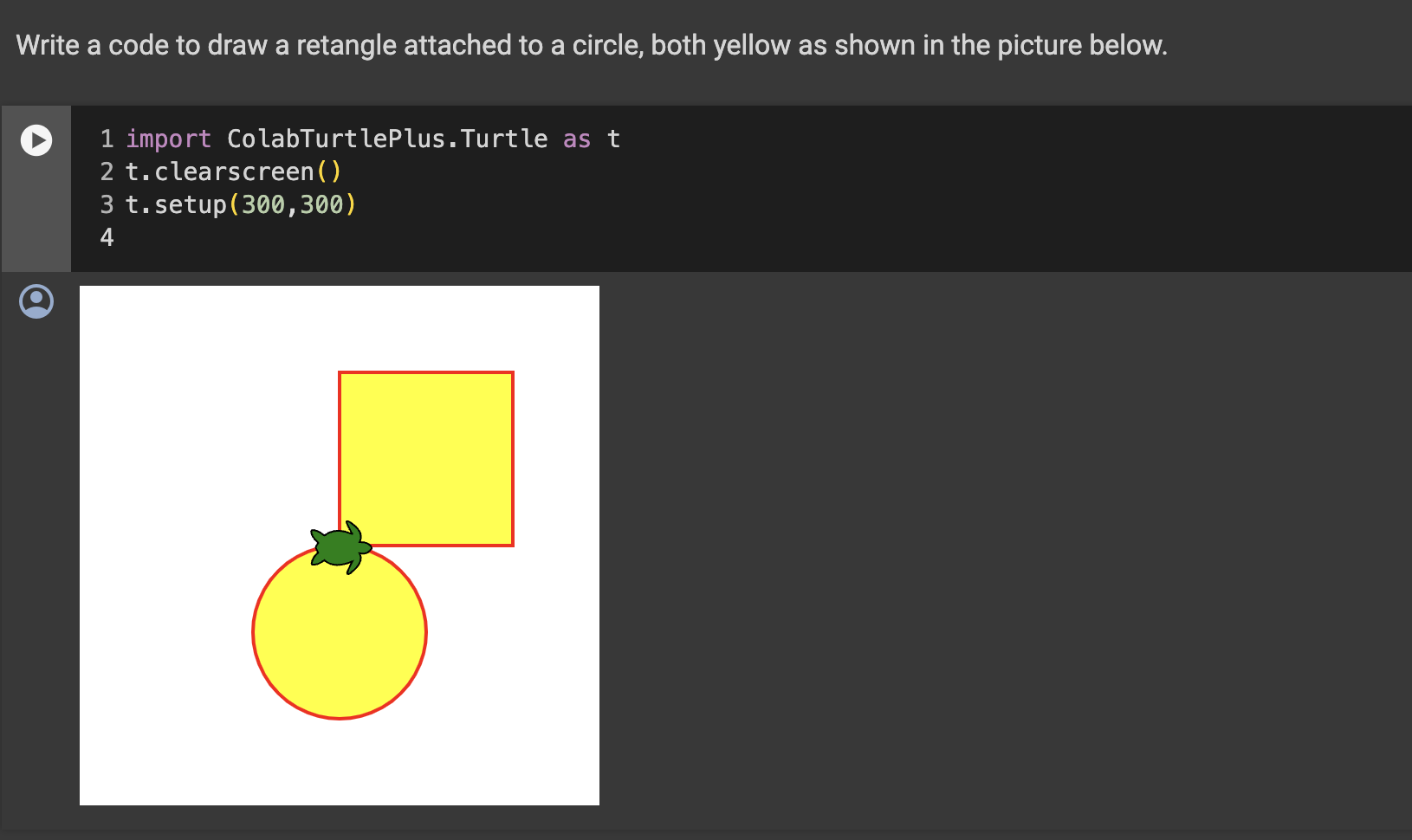 Solved Write a code to draw a retangle attached to a circle, | Chegg.com