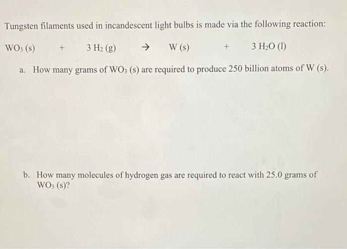 Solved Tungsten filaments used in incandescent light bulbs