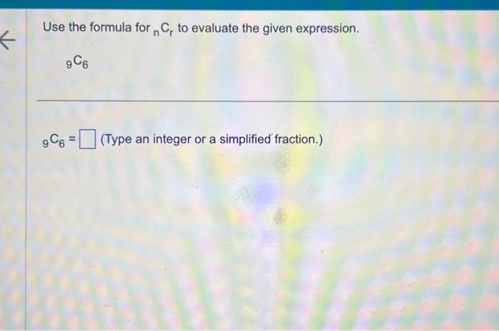 Solved Use the formula for nCr to evaluate the given | Chegg.com