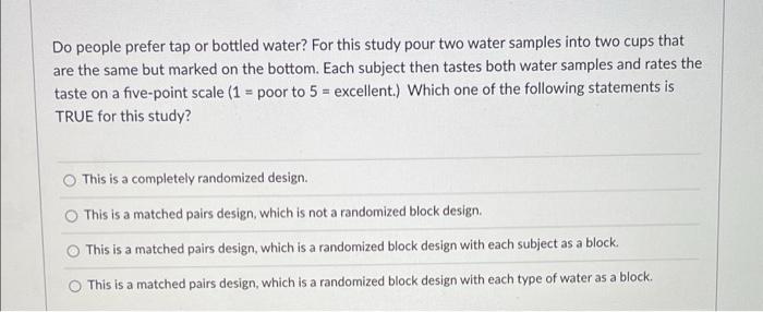 Solved Do people prefer tap or bottled water? For this study | Chegg.com